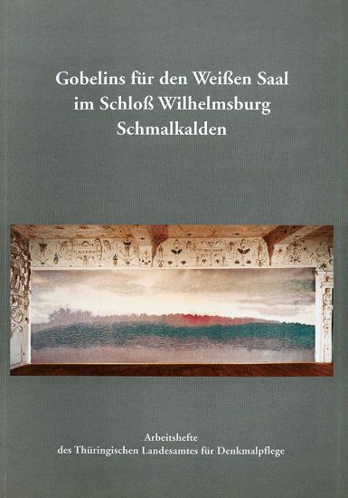 Gobelins für den Weißen Saal im Schloss Wilhelmsburg Schmalkalden