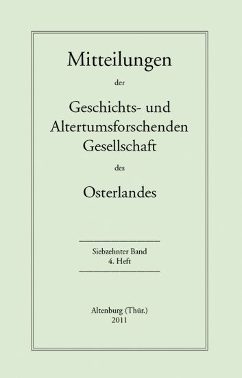 Mitteilungen der Geschichts- und Altertumsforschenden Gesellschaft des Osterlandes. Siebzehnter Band, 4. Heft