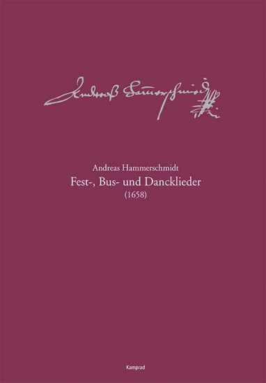 Andreas Hammerschmidt – Werkausgabe Band 10: Fest-, Bus- und Dancklieder (1658)