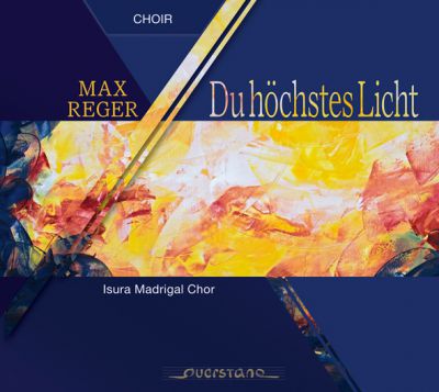 Du höchstes Licht – Werke von Max Reger