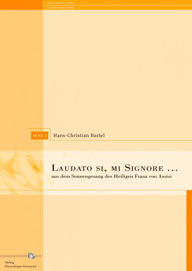 Hans-Christian Bartel: Laudato si, mi Signore